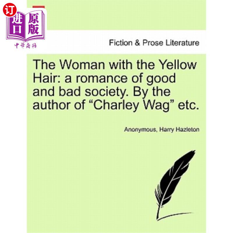 海外直订The Woman with the Yellow Hair: A Romance of Good and Bad Society. by the Author 《黄头发的女人:好社会与坏