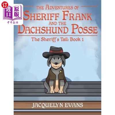 海外直订The Adventures of Sheriff Frank and the Dachshund Posse: The Sheriff's Tail: Boo 弗兰克警长和达克斯猎犬的冒