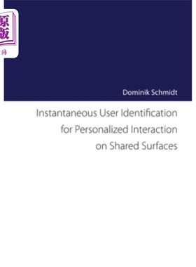 海外直订Instantaneous User Identification for Personalized Interaction on Shared Surface 用于共享表面上个性化交互的