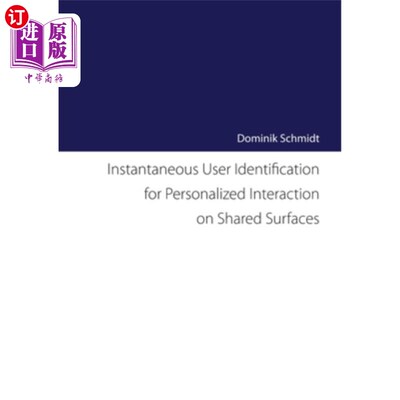海外直订Instantaneous User Identification for Personalized Interaction on Shared Surface 用于共享表面上个性化交互的