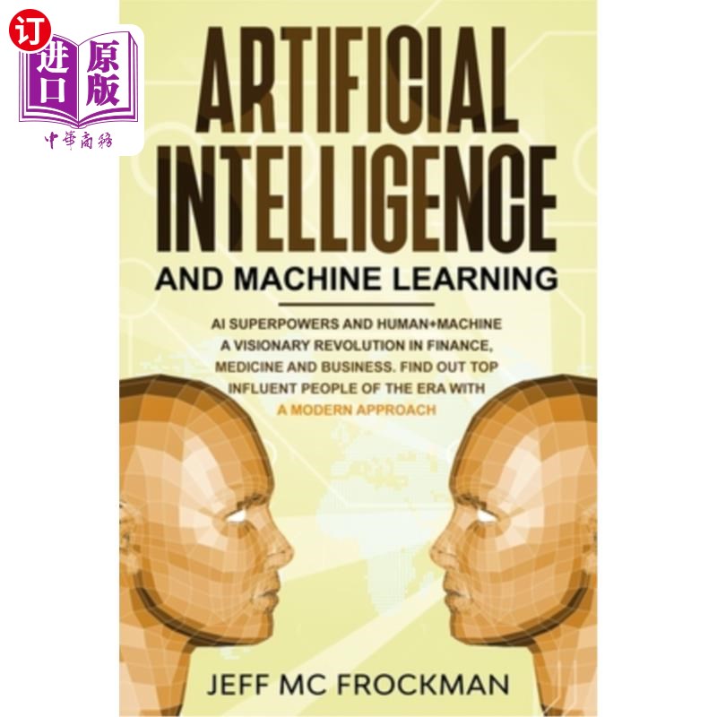 海外直订Artificial Intelligence and Machine Learning: AI Superpowers and Human+Machine a 人工智能和机器学习：人工智