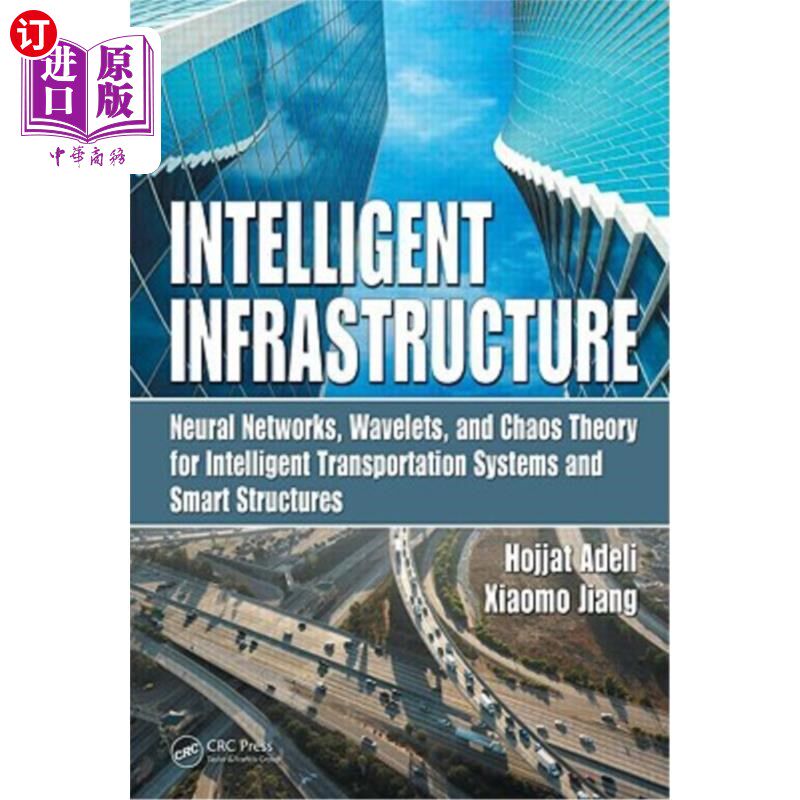 海外直订Intelligent Infrastructure: Neural Networks, Wavelets, and Chaos Theory for Inte 智能基础设施:用于智能交通