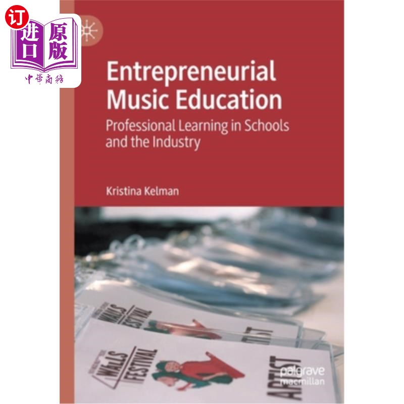 海外直订Entrepreneurial Music Education: Professional Learning in Schools and the Indust 创业音乐教育:学校与行业的专业