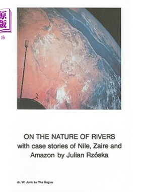 海外直订On the Nature of Rivers: With Case Stories of Nile, Zaire and Amazon 论河流的性质：以尼罗河、扎伊尔和亚马逊
