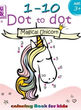 海外直订1-10 Dot to dot Magical Unicorn coloring book for kids Ages 3+: Children Activit 1-10点对点魔法独角兽3岁以