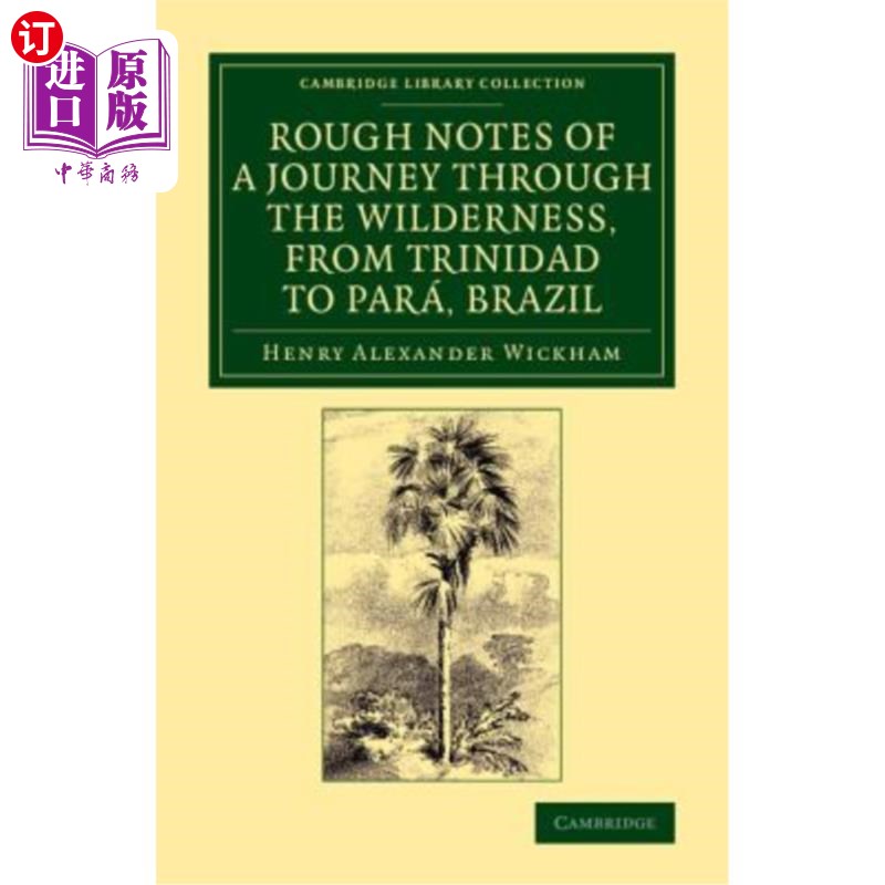 海外直订Rough Notes of a Journey Through the Wilderness, from Trinidad to Para, Brazil:  穿越荒野的旅程的粗音符，从