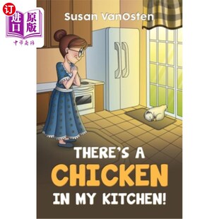 海外直订There's A Chicken In My Kitchen! 我的厨房里有一只鸡！