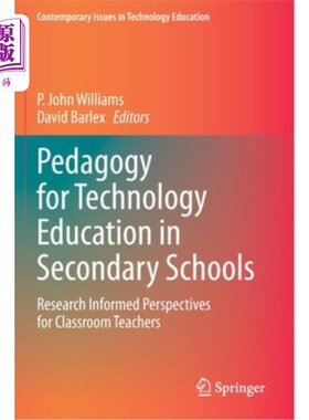 海外直订Pedagogy for Technology Education in Secondary Schools: Research Informed Perspe 中学技术教育的教育学:课堂