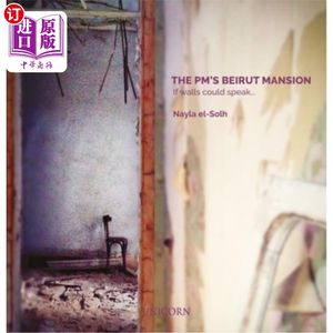 海外直订The Pm's Beirut Mansion: If Walls Could Speak... 贝鲁特总理官邸:如果墙壁会说话……