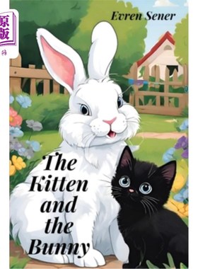 海外直订The Kitten and the Bunny: A Lesson in Humility 小猫和兔子：谦卑的一课