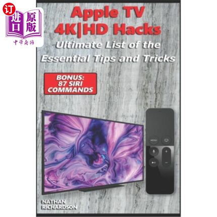 海外直订Apple TV 4K-HD Hacks - Ultimate List of the Essential Tips and Tricks (Bonus: 87 苹果电视4K-HD黑