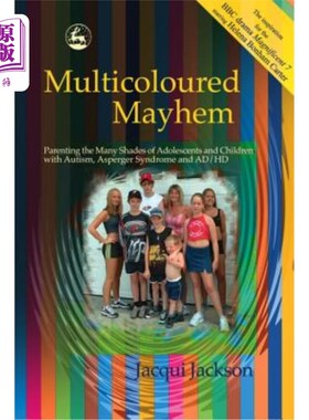 海外直订Multicoloured Mayhem: Parenting the Many Shades of Adolescents and Children with 五颜六色的混乱：为患有自闭