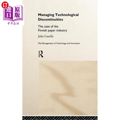 海外直订Managing Technological Discontinuities: The Case of the Finnish Paper Industry 管理技术不连续性：芬兰造纸工