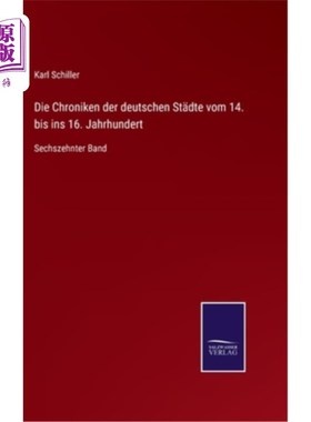海外直订德语 Die Chroniken der deutschen St?dte vom 14. bis ins 16. Jahrhundert: Sechszehnter 德国圣战记?1