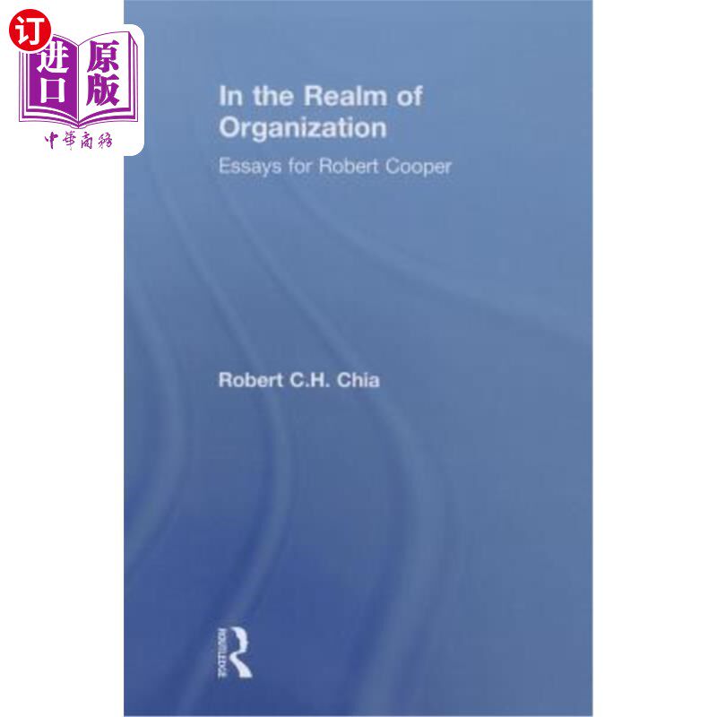 海外直订In the Realm of Organization: Essays for Robert Cooper 在组织的领域:罗伯特·库珀的论文