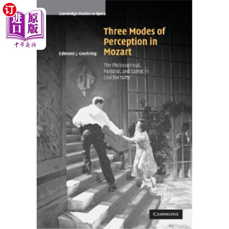 海外直订Three Modes of Perception in Mozart: The Philosophical, Pastoral, and Comic in C 莫扎特的三种感知模式：哲学
