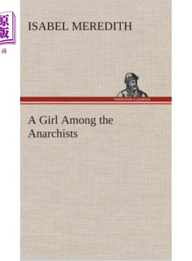 海外直订A Girl Among the Anarchists 无政府主义者中的一个女孩