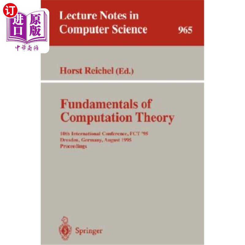 海外直订Fundamentals of Computation Theory: 10th International Conference, Fct '95, Dres 计算理论基础：第十届国际会