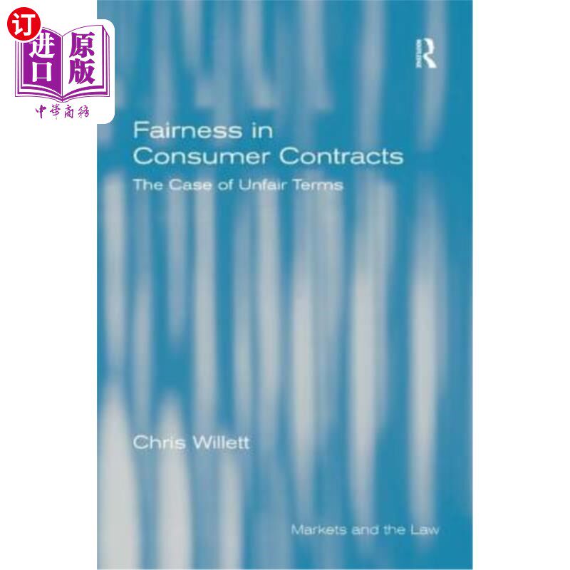 海外直订Fairness in Consumer Contracts: The Case of Unfair Terms 消费者合同中的公平:不公平条款的案例