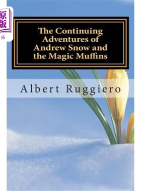 海外直订The Continuing Adventures of Andrew Snow and the Magic Muffins 安德鲁·斯诺和魔法松饼的持续冒险