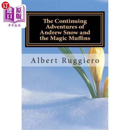海外直订The Continuing Adventures of Andrew Snow and the Magic Muffins 安德鲁·斯诺和魔法松饼的持续冒险