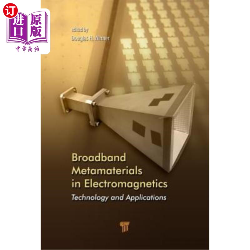 海外直订Broadband Metamaterials in Electromagnetics: Technology and Applications 电磁学中的宽带超材料：技术与应用