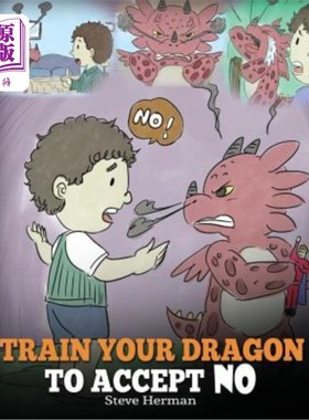 海外直订Train Your Dragon To Accept NO: Teach Your Dragon To Accept 'No' For An Answer.  训练你的龙接受“不”：教你