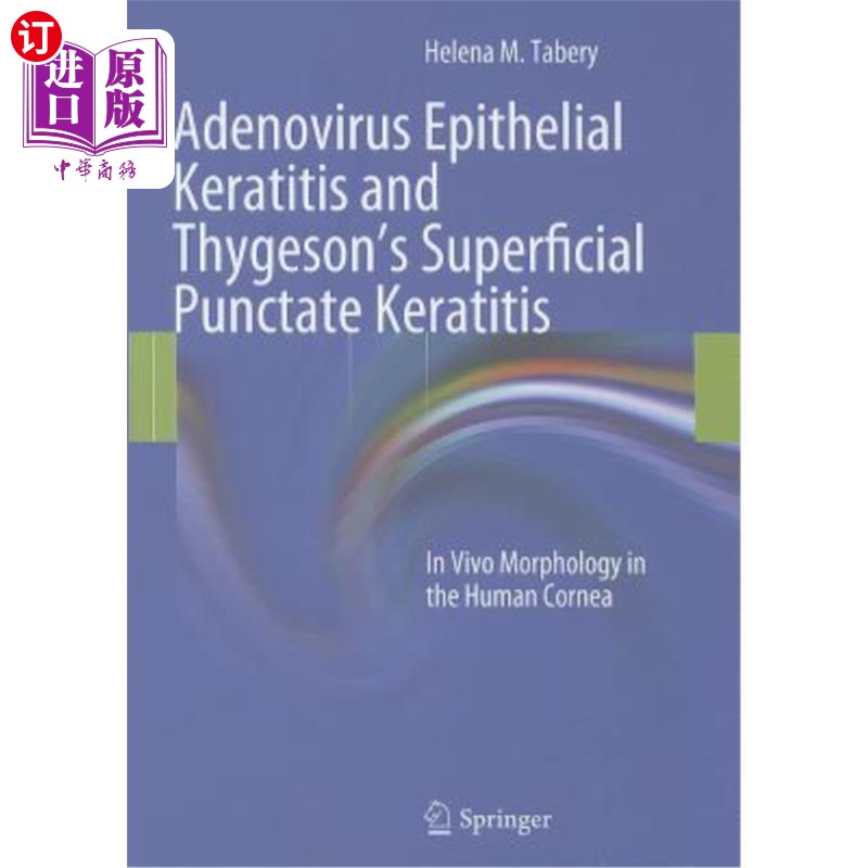 海外直订医药图书Adenovirus Epithelial Keratitis and Thygeson's Superficial Punctate Keratitis: I 腺病毒上皮性角膜炎