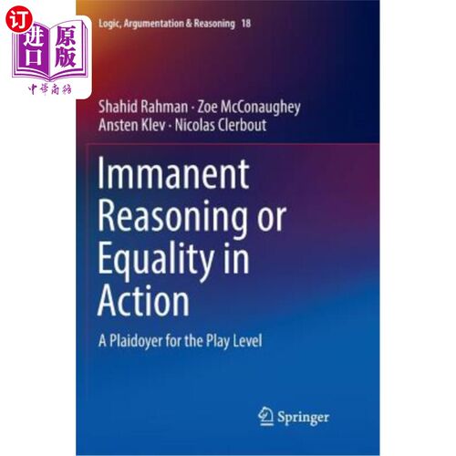海外直订Immanent Reasoning or Equality in Action: A Plaidoyer for the Play Level 内在推理或行动中的平等:游戏水平的