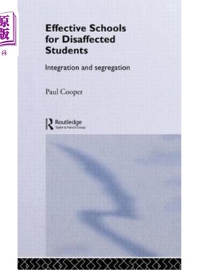 海外直订Effective Schools for Disaffected Students: Integration and Segregation 针对不满学生的有效学校：整合与隔离
