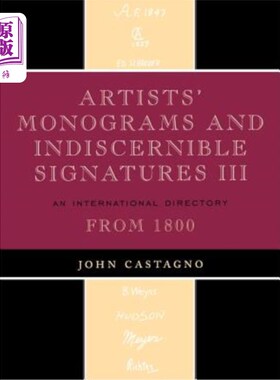 海外直订Artists' Monograms and Indiscernible Signatures III: An International Directory 艺术家的字母组合和无形的签