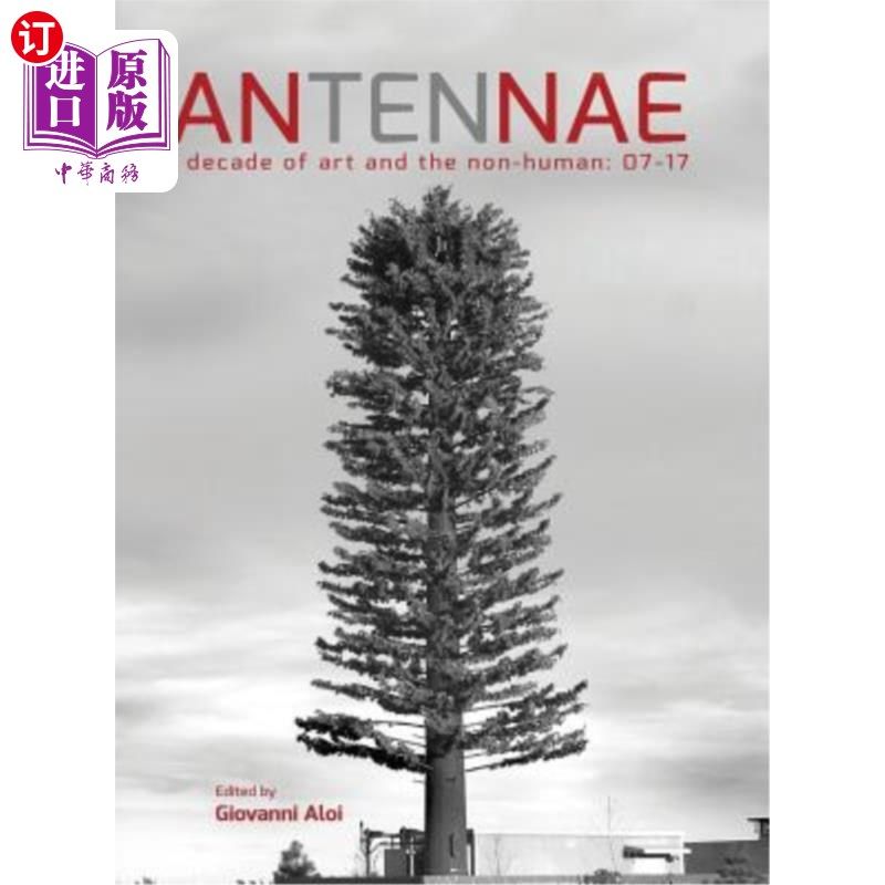 海外直订Antennae 10: A Decade of Art and the Non-Human 07-17 天线10：十年的艺术与非人类07-17