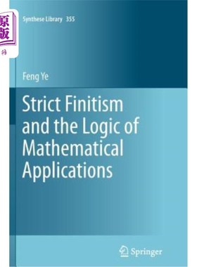 海外直订Strict Finitism and the Logic of Mathematical Applications 严格有限主义与数学应用逻辑