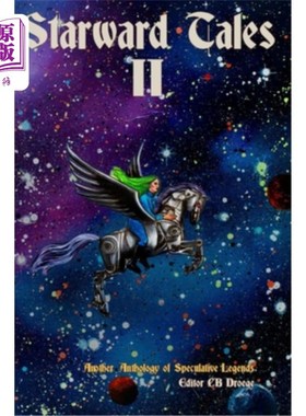 海外直订Starward Tales II: Another Anthology of Speculative Legends 《星空传说2》：另一本推测性传说选集