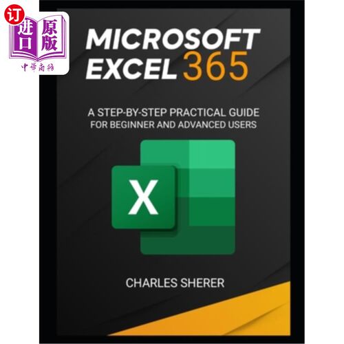 海外直订Microsoft Excel 365: A Step-By-Step Practical Guide for Beginner and Advanced Us 微软Excel 36
