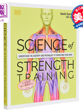 DK科学百科系列之力量锻炼科学 Science of Strength Training Anatomy and Physiology 英文原版 Austin Current【中商原版?