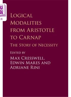 海外直订Logical Modalities from Aristotle to Carnap 从亚里士多德到卡纳普的逻辑形态：必然性的故事