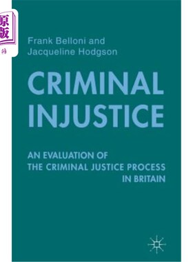 海外直订Criminal Injustice: An Evaluation of the Criminal Justice Process in Britain 刑事不公正：英国刑事司法过程的