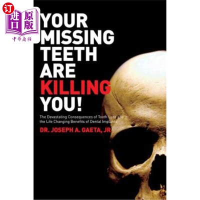 海外直订医药图书Your Missing Teeth Are Killing You!: The Devastating Consequences of Tooth Loss  你的牙齿掉了，快把