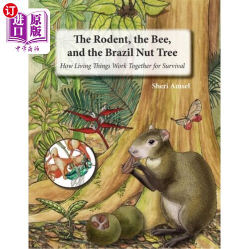 海外直订The Rodent, the Bee, and the Brazil Nut Tree: How Living Things Work Together fo 啮齿动物、蜜蜂和巴西坚果树