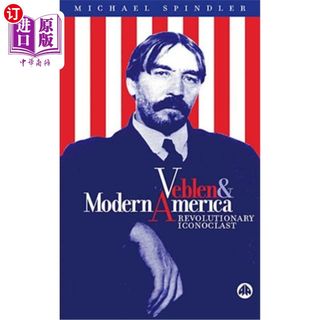 海外直订Veblen and Modern America: Revolutionary Iconoclast 范伯伦与现代美国:革命的反传统者