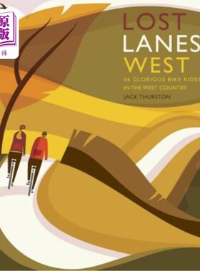 海外直订Lost Lanes West Country: 36 Glorious Bike Rides in Devon, Cornwall, Dorset, Some 迷失的小路西域:在德文郡、