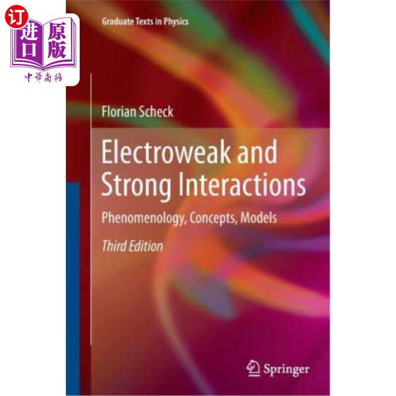 海外直订Electroweak and Strong Interactions: Phenomenology, Concepts, Models 弱电与强相互作用：现象学、概念、模型