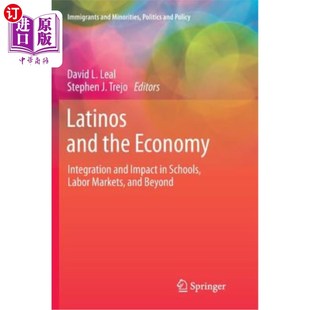 Economy Impact Integration 拉丁裔与经济 劳动力 Schools Markets 海外直订Latinos Labor and the 学校