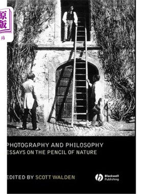 海外直订Photography and Philosophy: Essays on the Pencil of Nature 摄影与哲学:自然之笔的随笔
