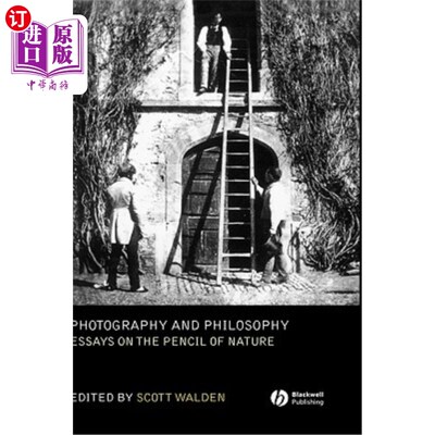 海外直订Photography and Philosophy: Essays on the Pencil of Nature 摄影与哲学:自然之笔的随笔