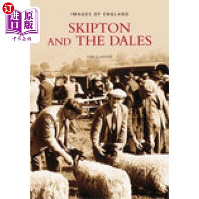海外直订Skipton and the Dales: Images of England 斯基普顿和山谷:英格兰的形象