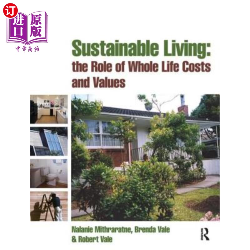 海外直订Sustainable Living: The Role of Whole Life Costs and Values 可持续生活：全生命成本和价值观的作用