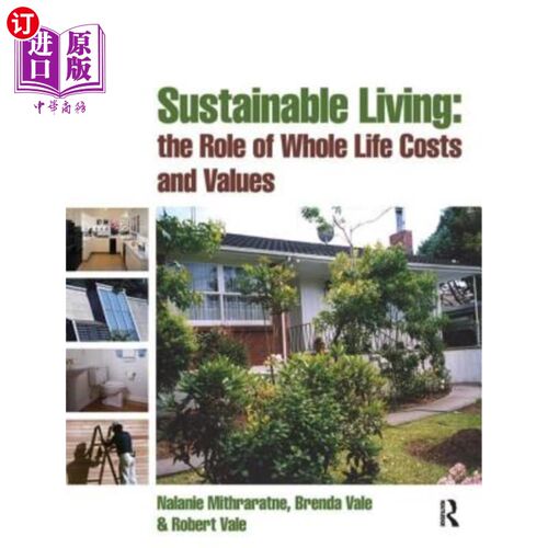 海外直订Sustainable Living: The Role of Whole Life Costs and Values 可持续生活：全生命成本和价值观的作用