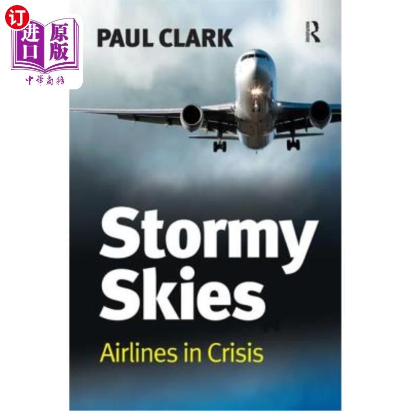 海外直订Stormy Skies: Airlines in Crisis 暴风雨的天空：危机中的航空公司